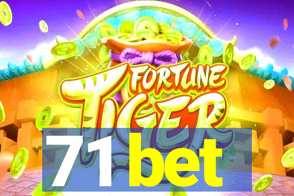 71 bet